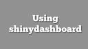 Shiny and R to Build Dynamic Dashboards