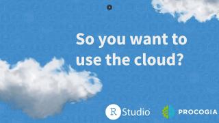 Lou Bajuk & Kevin Bolger | Why Data Science in the Cloud? | RStudio (2020)