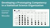 Developing a Prototyping Competency in a Statistical Science Organization - posit::conf(2023)