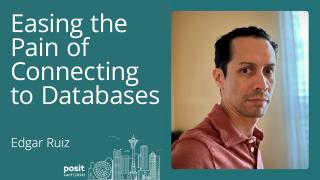 Edgar Ruiz - Easing the pain of connecting to databases