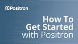 Getting Started with Positron: A Quick Tour